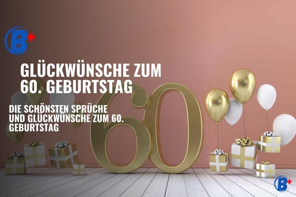 Lustige Sprüche Und Glückwünsche Zum 60. Geburtstag Ideen & Tipps